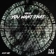 You Want That Single