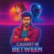 Caught In Between Single