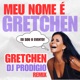 Meu Nome É Gretchen Remix Single