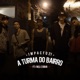 A Turma do Bairro feat Doug Mc Fael Single