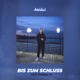 Bis zum Schluss feat Double M Single
