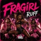 FRAGIRL RUFF Single