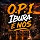 O P I Ibura É Nós Single