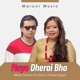 Maya Dherai Bho