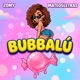 BUBBALÚ with UMP Single