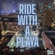 ride with a playa Single