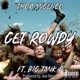 Get Rowdy feat Big Tank Single