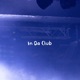 In Da Club Single