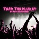 TEAR THE KLUB UP feat Motion Mike Single