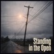 Standing in the Open Single