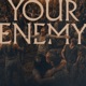 Your Enemy Single