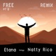 Free Pt 2 Remix feat Natty Rico Single