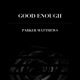 Good Enough Single