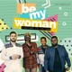 Be My Woman feat Mi Casa Single