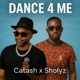 Dance 4 Me feat Sholyz Single