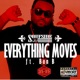 Everything Moves feat Bun B Single