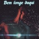 Bem Longe Daqui Single