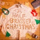 A Half Brassed Christmas Single