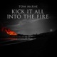 Kick It All into the Fire Single