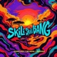 Skili Skili Bang feat Madedido Jnr Ngema Single