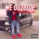 We Outside feat chain link Single