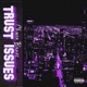Trust Issues Single
