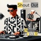 Shout Out feat Vick D Single