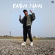 Kabhi Nahi Single