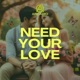 Need Your Love Single