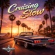 Cruising Slow Single