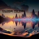 Close to You feat Cashew Single