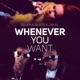 WHENEVER YOU WANT Single