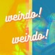 Weirdo feat Badd Wolf Single