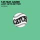 Just Gets Better feat Xavier The Remixes