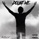 Doubt Me Single