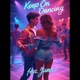 Keep On Dancing feat JUNO Single