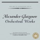 Alexander Glazunov Orchestral Works