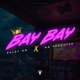 Bay Bay feat Rg Producer Single
