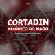 Cortadin Melódico do Mago feat DJ DTS ORIGINAL Single