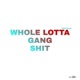 Whole Lotta Gang Shit EP