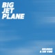 Big Jet Plane Single