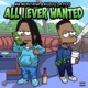 All I Ever Wanted Single feat Kuzco Da Foo Single