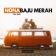 NONA BAJU MERAH FULL BASS feat Nuril Single