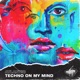 Techno On My Mind Single