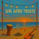 Un Afro Triste feat Thomas Muraca Single