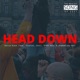 Head Down feat TinyFoot Drell Shane Reis Shameek the God Single