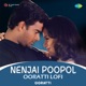Nenjai Poopol Ooratti Lofi Single