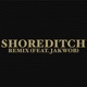 Shoreditch Remix feat Jakwob Single