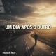 Um Dia Após o Outro Single
