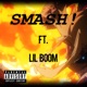 SMASH feat Lil Boom Single